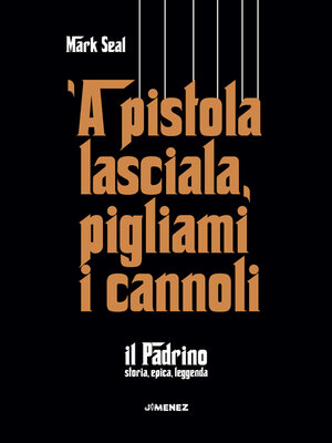 cover image of 'A pistola lasciala, pigliami i cannoli